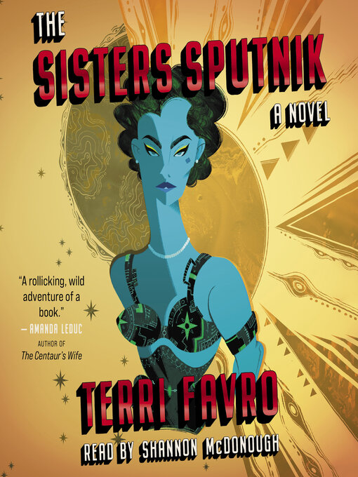 Title details for The Sisters Sputnik by Terri Favro - Wait list